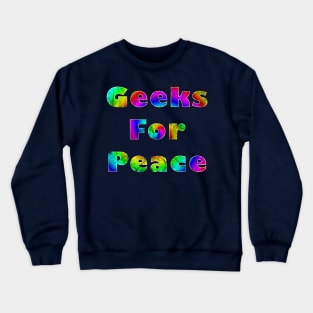 Geeks for Peace (distressed) Crewneck Sweatshirt